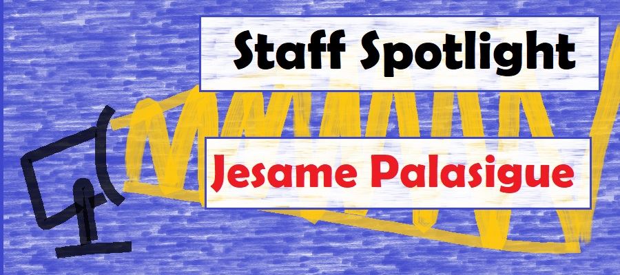  Banner reading 'Staff Spotlight: Jesame Palasigue'